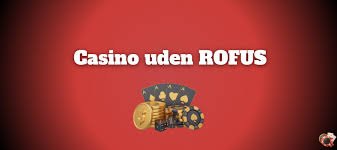 EU Casino Uden Rufus En Guide til Spil med Frihed EU Casino Uden Rufus En Guide til Spil med Frihed