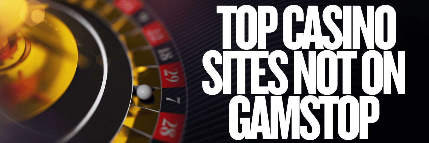 Explore the Best Casinos Not on Gamstop UK Explore the Best Casinos Not on Gamstop UK