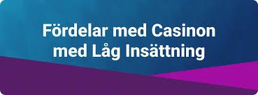 Låg Insättning Casino Spela Smart och Spara Pengar Låg Insättning Casino Spela Smart och Spara Pengar