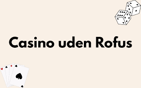 Casino uden ROFUS i Danmark - Spil uden restriktioner Casino uden ROFUS i Danmark - Spil uden restriktioner